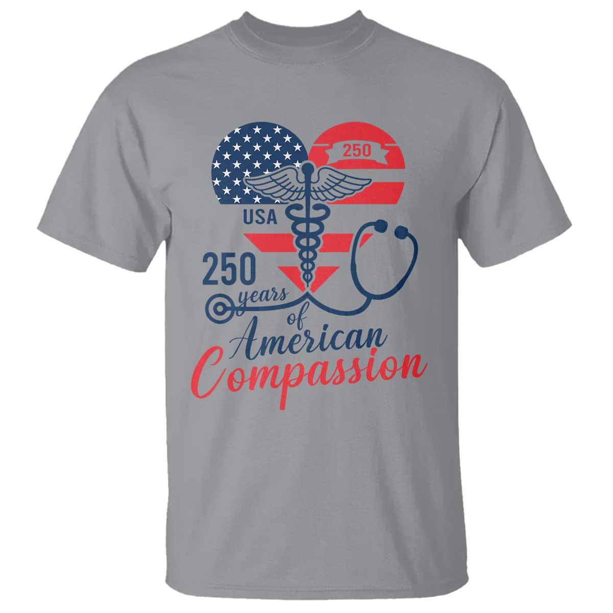 250 Years of American Compassion T Shirt Patriotic Medical Worker - Wonder Print Shop