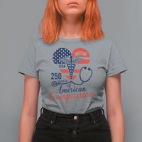 250 Years of American Compassion T Shirt For Women Patriotic Medical Worker - Wonder Print Shop