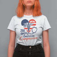 250 Years of American Compassion T Shirt For Women Patriotic Medical Worker - Wonder Print Shop