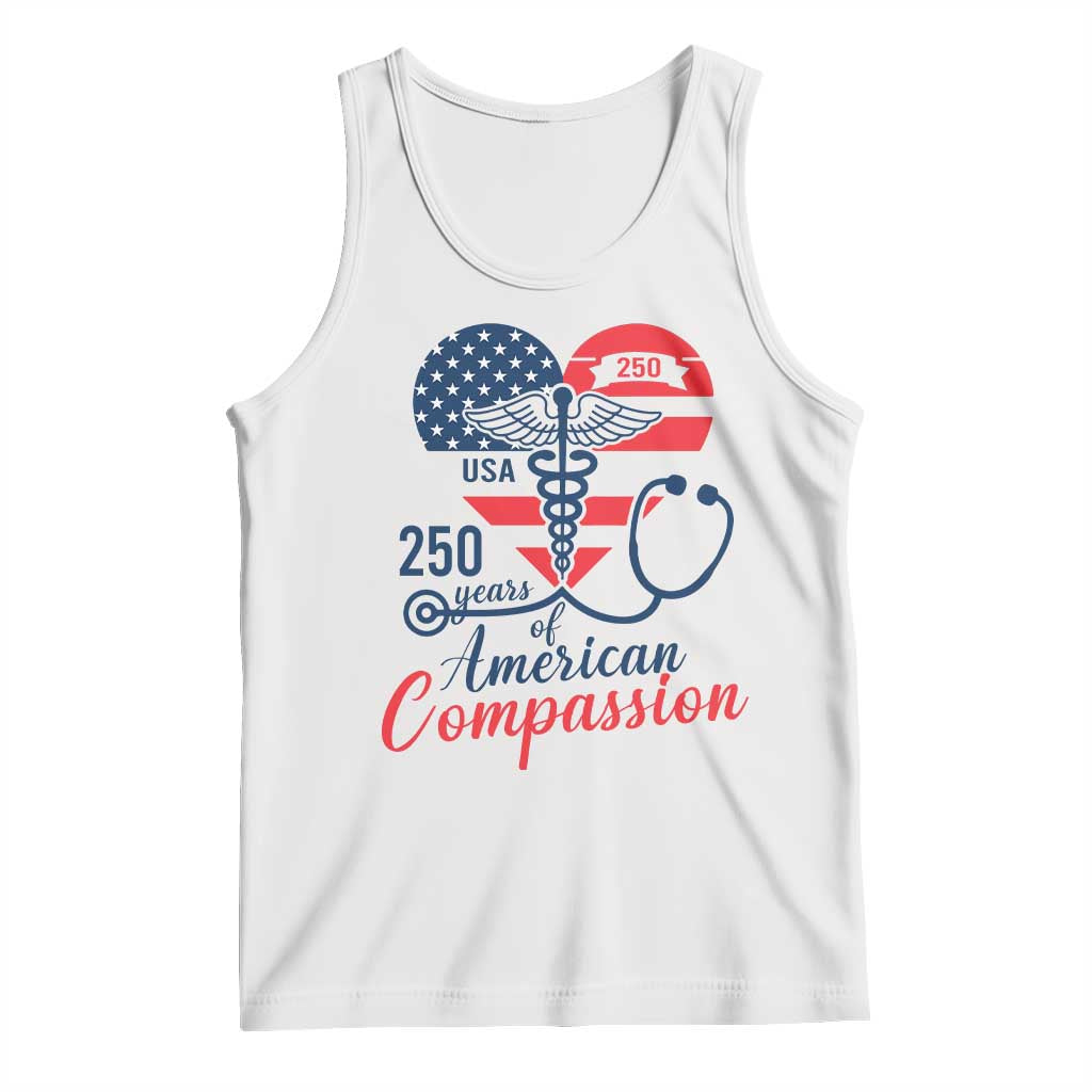 250 Years of American Compassion Tank Top Patriotic Medical Worker - Wonder Print Shop