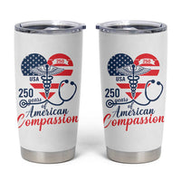 250 Years of American Compassion Tumbler Cup Patriotic Medical Worker - Wonder Print Shop