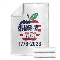 Teaching Freedom for 250 Years Throw Blanket Patriotic Teacher Tee 1776 to 2026 Semiquincentennial - Wonder Print Shop