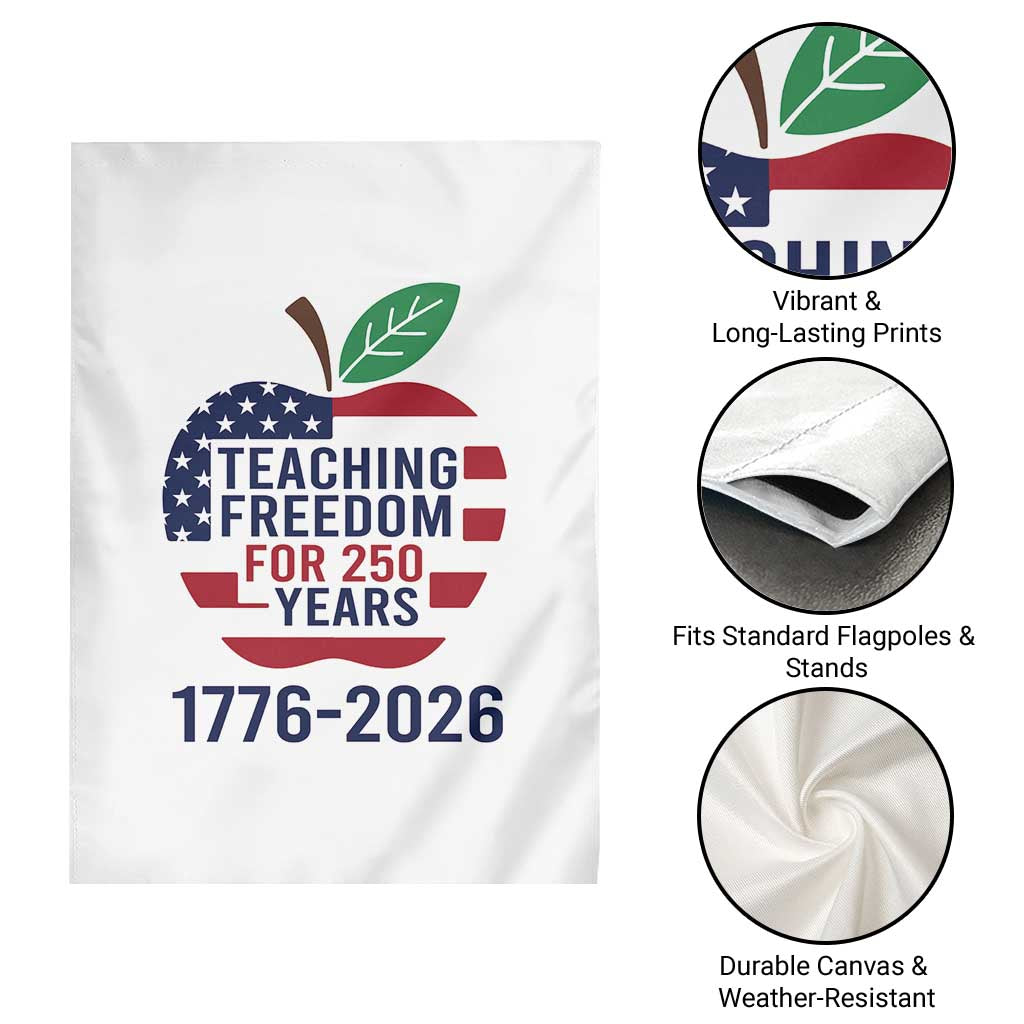 Teaching Freedom for 250 Years Garden Flag Patriotic Teacher Tee 1776 to 2026 Semiquincentennial - Wonder Print Shop