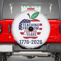 Teaching Freedom for 250 Years Spare Tire Cover Patriotic Teacher Tee 1776 to 2026 Semiquincentennial - Wonder Print Shop