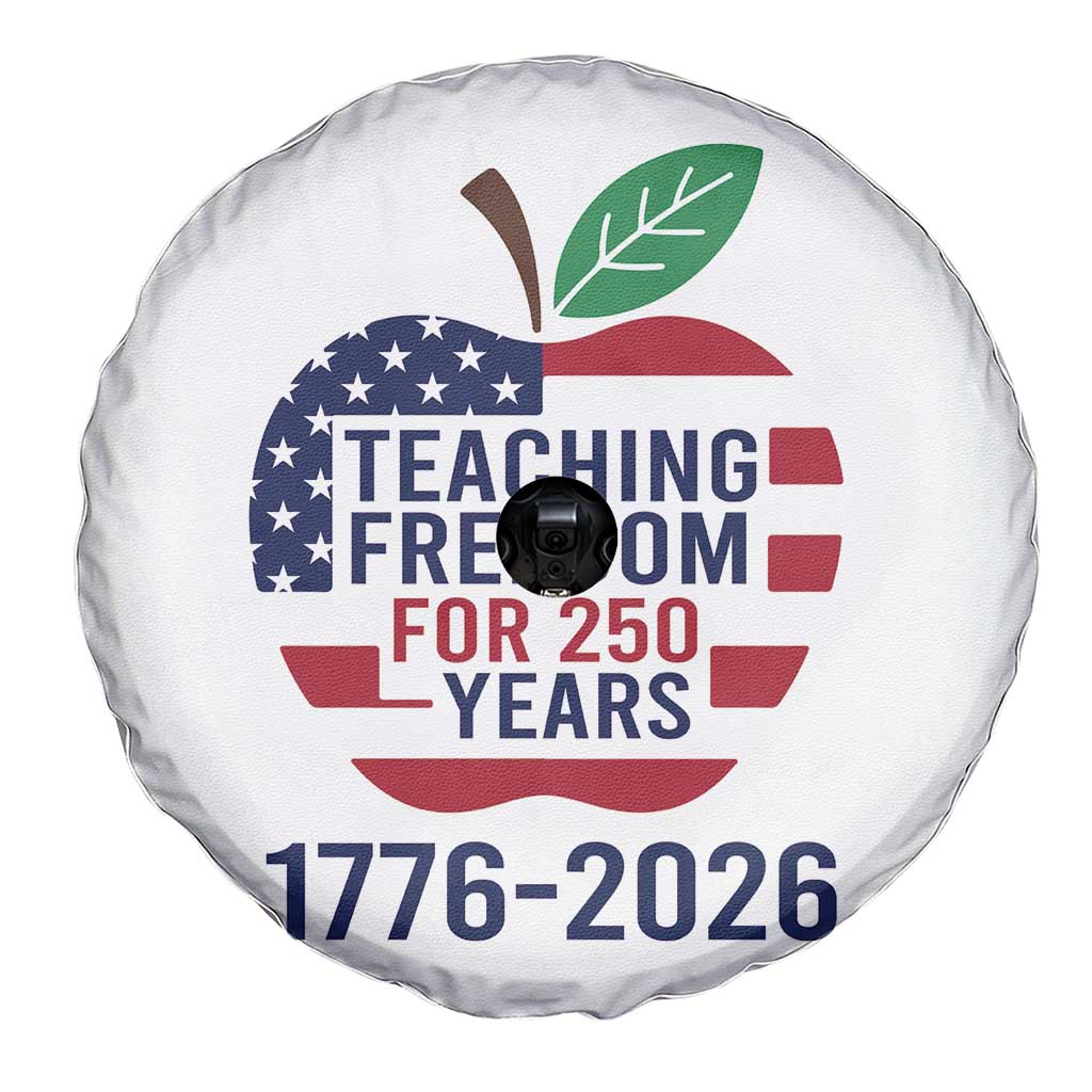 Teaching Freedom for 250 Years Spare Tire Cover Patriotic Teacher Tee 1776 to 2026 Semiquincentennial - Wonder Print Shop