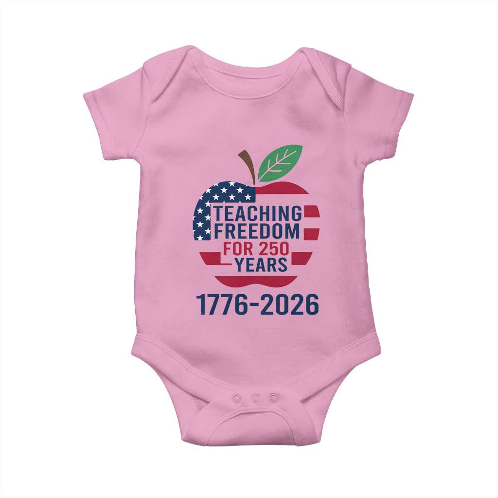 Teaching Freedom for 250 Years Baby Onesie Patriotic Teacher Tee 1776 to 2026 Semiquincentennial - Wonder Print Shop