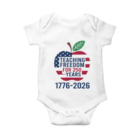 Teaching Freedom for 250 Years Baby Onesie Patriotic Teacher Tee 1776 to 2026 Semiquincentennial - Wonder Print Shop