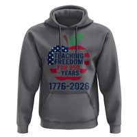 Teaching Freedom for 250 Years Hoodie Patriotic Teacher Tee 1776 to 2026 Semiquincentennial - Wonder Print Shop