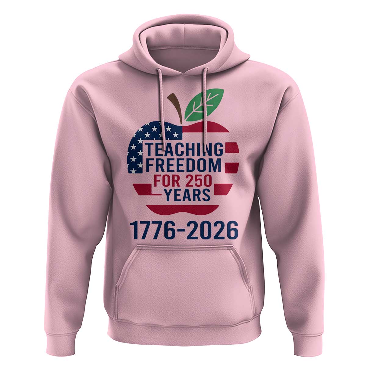 Teaching Freedom for 250 Years Hoodie Patriotic Teacher Tee 1776 to 2026 Semiquincentennial - Wonder Print Shop