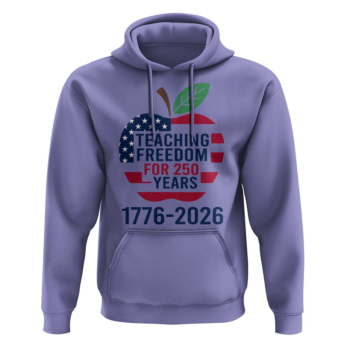 Teaching Freedom for 250 Years Hoodie Patriotic Teacher Tee 1776 to 2026 Semiquincentennial - Wonder Print Shop