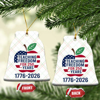 Teaching Freedom for 250 Years Ceramic Ornament Patriotic Teacher Tee 1776 to 2026 Semiquincentennial - Wonder Print Shop