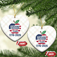 Teaching Freedom for 250 Years Ceramic Ornament Patriotic Teacher Tee 1776 to 2026 Semiquincentennial - Wonder Print Shop