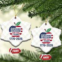 Teaching Freedom for 250 Years Ceramic Ornament Patriotic Teacher Tee 1776 to 2026 Semiquincentennial - Wonder Print Shop