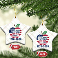 Teaching Freedom for 250 Years Ceramic Ornament Patriotic Teacher Tee 1776 to 2026 Semiquincentennial - Wonder Print Shop