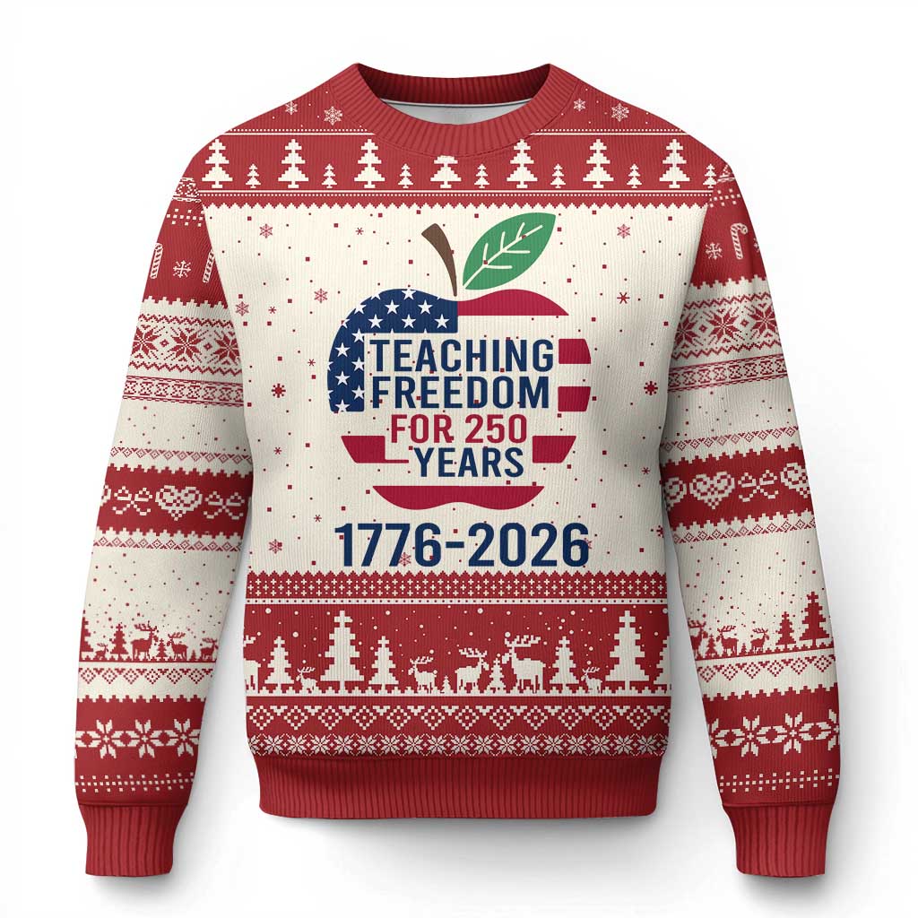 Teaching Freedom for 250 Years Ugly Christmas Sweater Patriotic Teacher Tee 1776 to 2026 Semiquincentennial - Wonder Print Shop