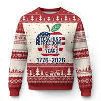 Teaching Freedom for 250 Years Ugly Christmas Sweater Patriotic Teacher Tee 1776 to 2026 Semiquincentennial - Wonder Print Shop