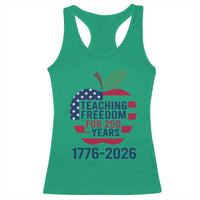 Teaching Freedom for 250 Years Racerback Tank Top Patriotic Teacher Tee 1776 to 2026 Semiquincentennial - Wonder Print Shop
