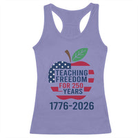 Teaching Freedom for 250 Years Racerback Tank Top Patriotic Teacher Tee 1776 to 2026 Semiquincentennial - Wonder Print Shop