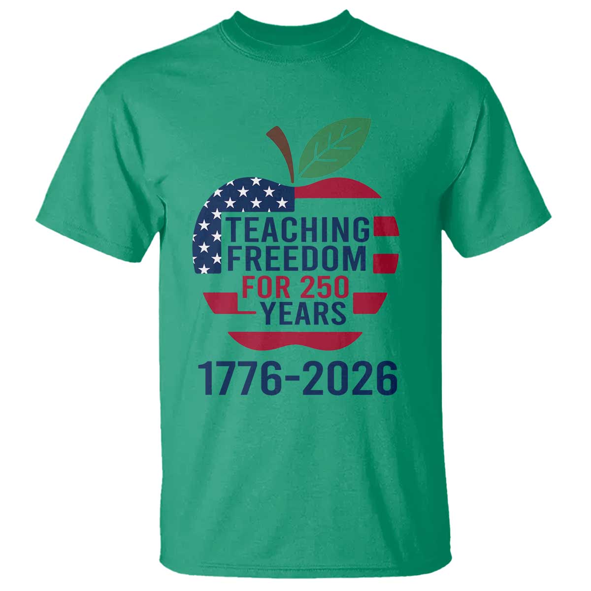 Teaching Freedom for 250 Years T Shirt Patriotic Teacher Tee 1776 to 2026 Semiquincentennial - Wonder Print Shop