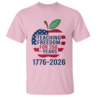 Teaching Freedom for 250 Years T Shirt Patriotic Teacher Tee 1776 to 2026 Semiquincentennial - Wonder Print Shop