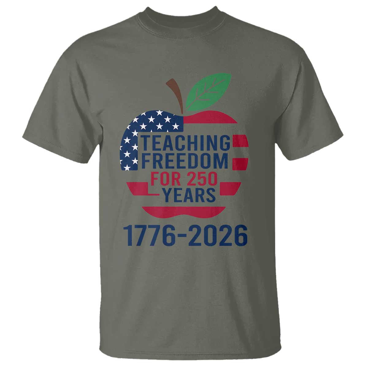 Teaching Freedom for 250 Years T Shirt Patriotic Teacher Tee 1776 to 2026 Semiquincentennial - Wonder Print Shop