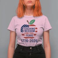 Teaching Freedom for 250 Years T Shirt For Women Patriotic Teacher Tee 1776 to 2026 Semiquincentennial - Wonder Print Shop