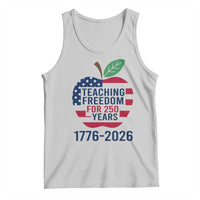 Teaching Freedom for 250 Years Tank Top Patriotic Teacher Tee 1776 to 2026 Semiquincentennial - Wonder Print Shop