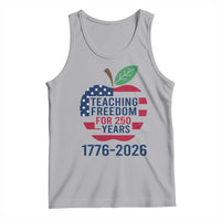 Teaching Freedom for 250 Years Tank Top Patriotic Teacher Tee 1776 to 2026 Semiquincentennial - Wonder Print Shop