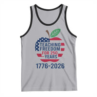 Teaching Freedom for 250 Years Tank Top Patriotic Teacher Tee 1776 to 2026 Semiquincentennial - Wonder Print Shop