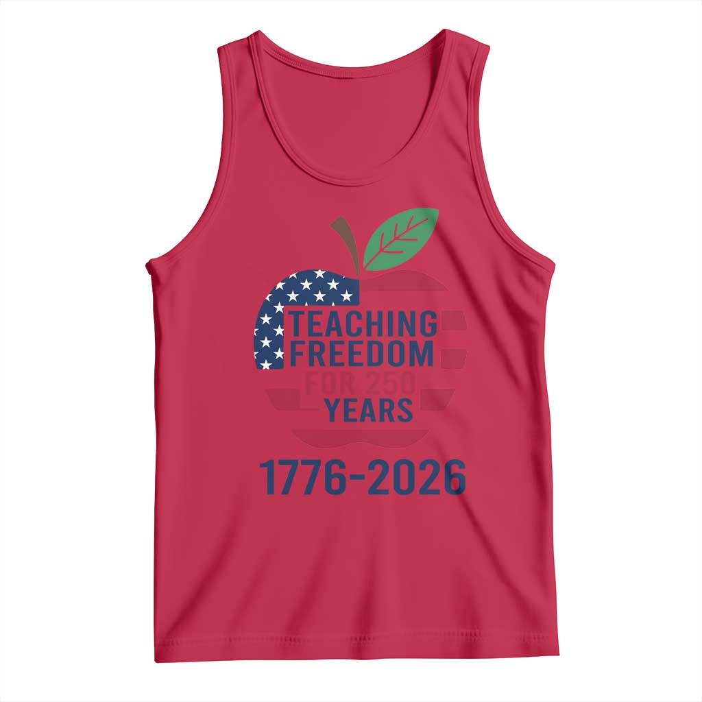 Teaching Freedom for 250 Years Tank Top Patriotic Teacher Tee 1776 to 2026 Semiquincentennial - Wonder Print Shop