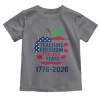 Teaching Freedom for 250 Years Toddler T Shirt Patriotic Teacher Tee 1776 to 2026 Semiquincentennial - Wonder Print Shop
