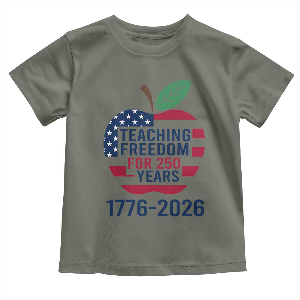 Teaching Freedom for 250 Years Toddler T Shirt Patriotic Teacher Tee 1776 to 2026 Semiquincentennial - Wonder Print Shop