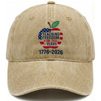 Teaching Freedom for 250 Years Washed Cotton Baseball Cap Patriotic Teacher Tee 1776 to 2026 Semiquincentennial