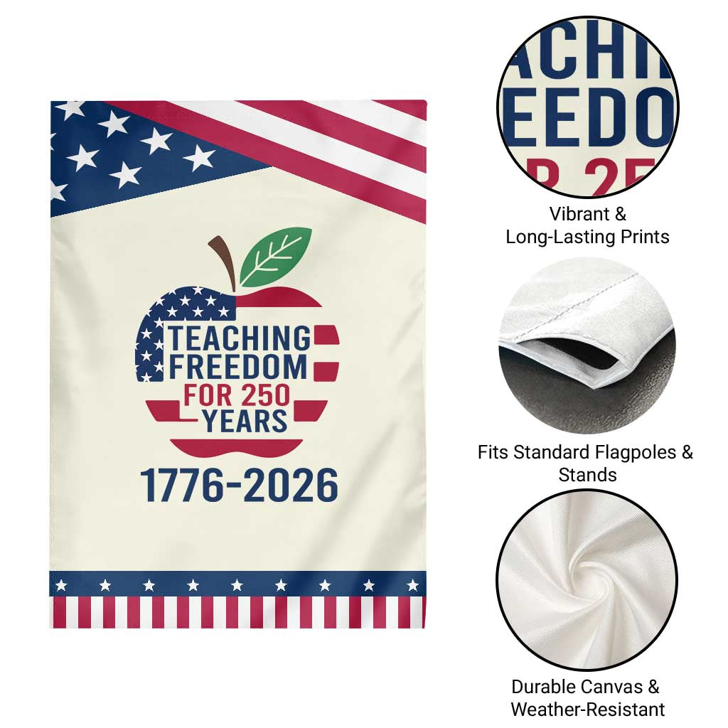 Teaching Freedom for 250 Years Garden Flag Patriotic Teacher Tee 1776 to 2026 Semiquincentennial