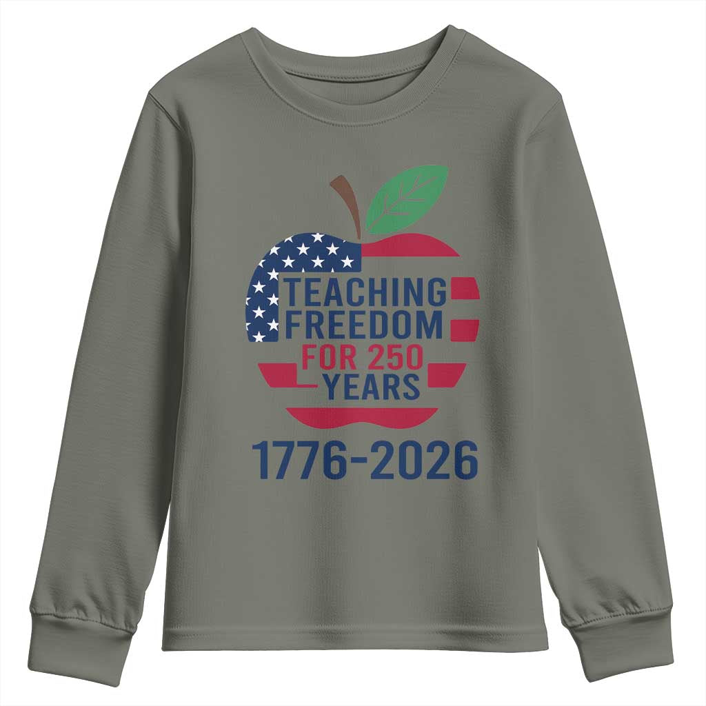 Teaching Freedom for 250 Years Youth Sweatshirt Patriotic Teacher Tee 1776 to 2026 Semiquincentennial - Wonder Print Shop