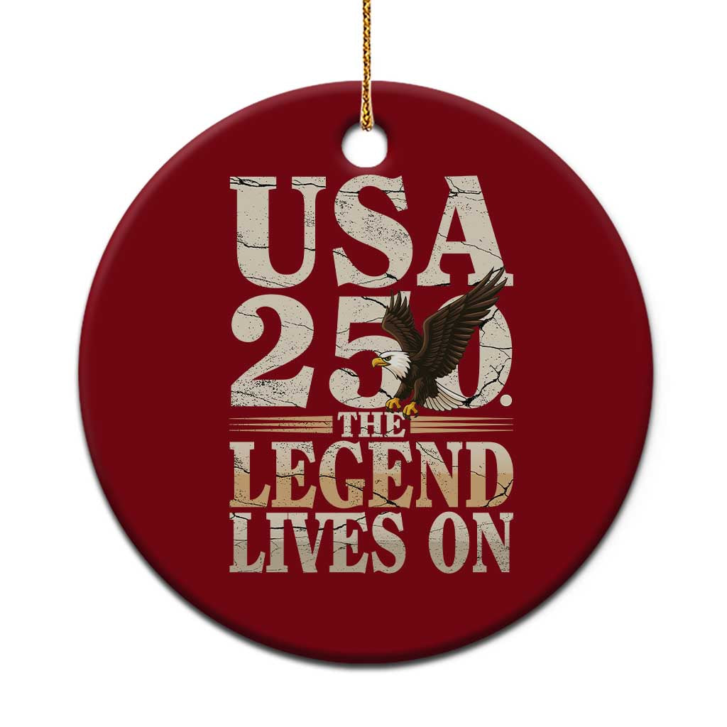 USA 250 The Legend Lives On Ceramic Ornament Patriotic Eagle for Semiquincentennial 2026 - Wonder Print Shop