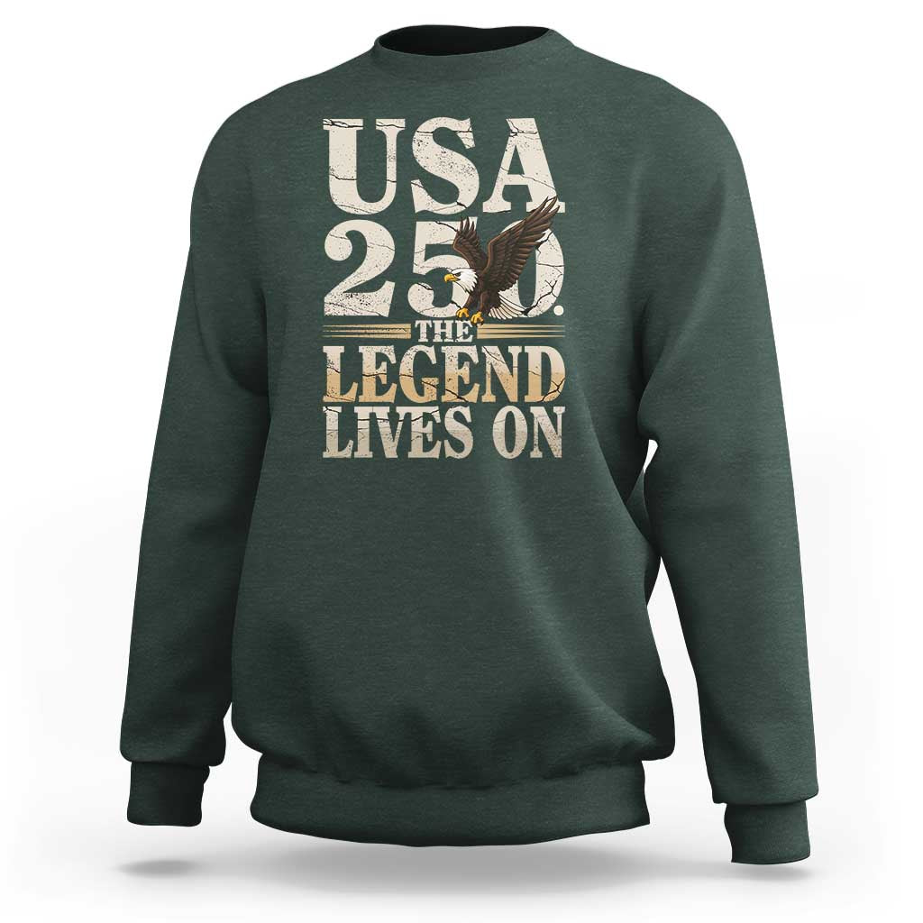 USA 250 The Legend Lives On Sweatshirt Patriotic Eagle for Semiquincentennial 2026 - Wonder Print Shop