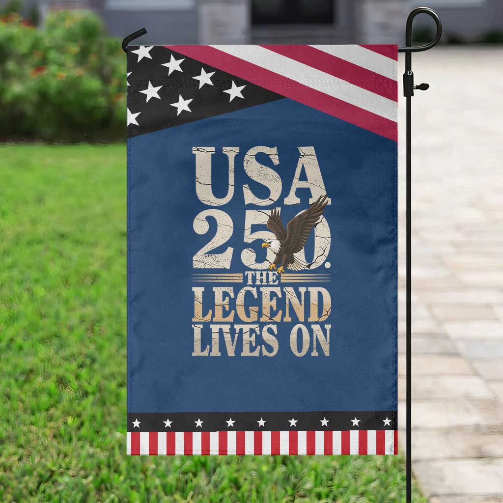 USA 250 The Legend Lives On Garden Flag Patriotic Eagle for Semiquincentennial 2026
