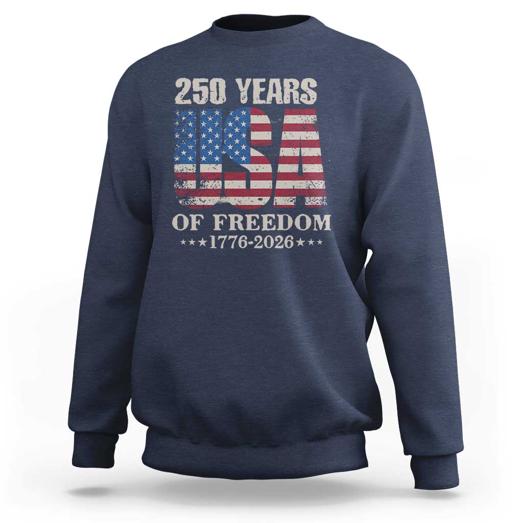 USA Flag 250 Years of Freedom Sweatshirt Vintage Patriotic 1776 to 2026 Semiquincentennial - Wonder Print Shop