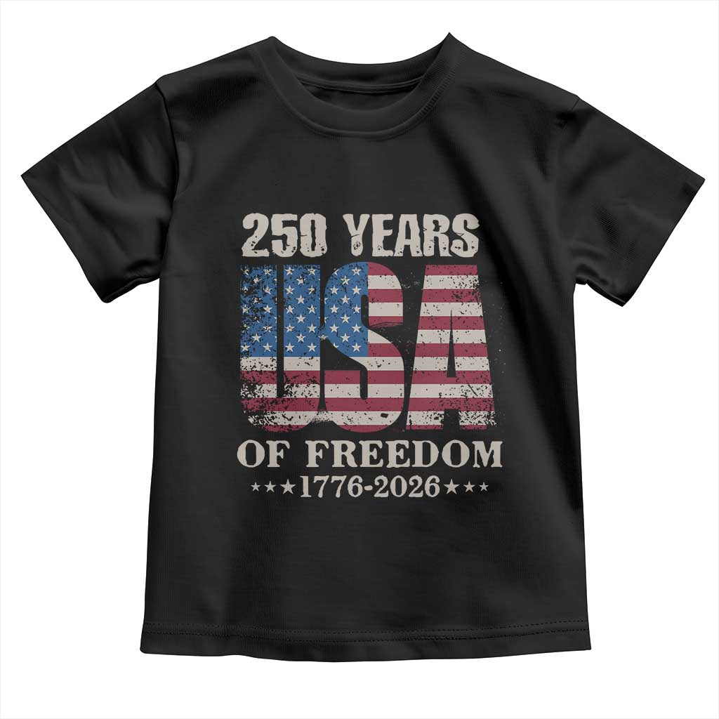 USA Flag 250 Years of Freedom Toddler T Shirt Vintage Patriotic 1776 to 2026 Semiquincentennial - Wonder Print Shop