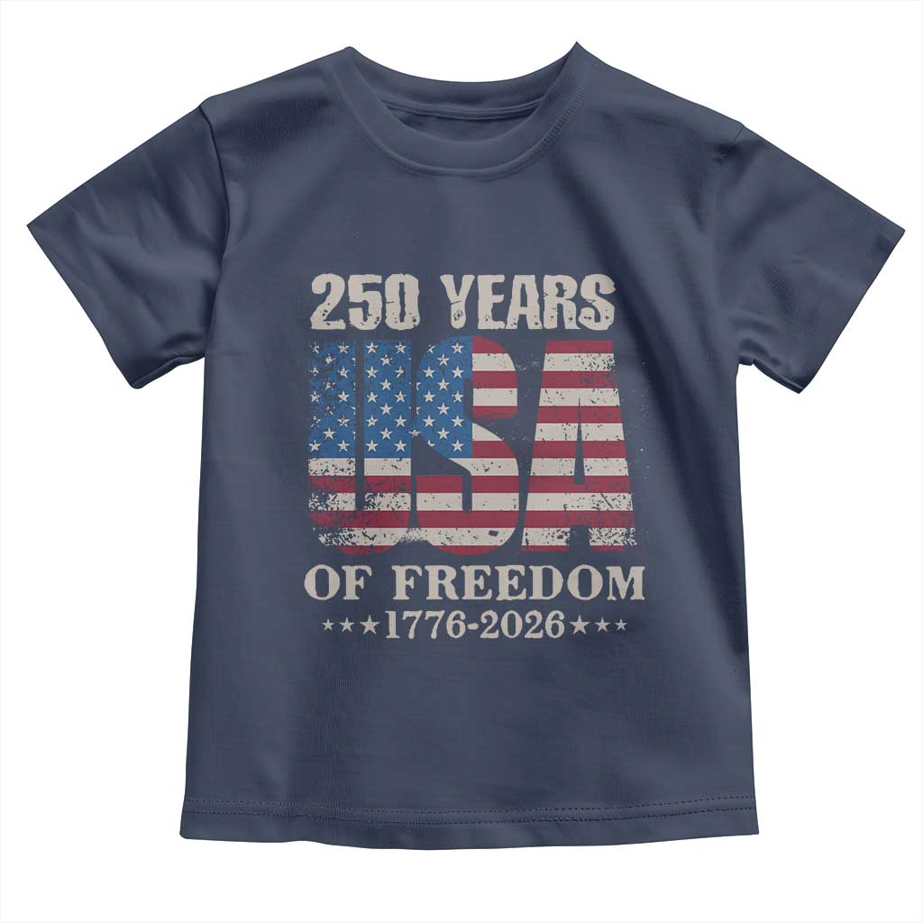 USA Flag 250 Years of Freedom Toddler T Shirt Vintage Patriotic 1776 to 2026 Semiquincentennial - Wonder Print Shop