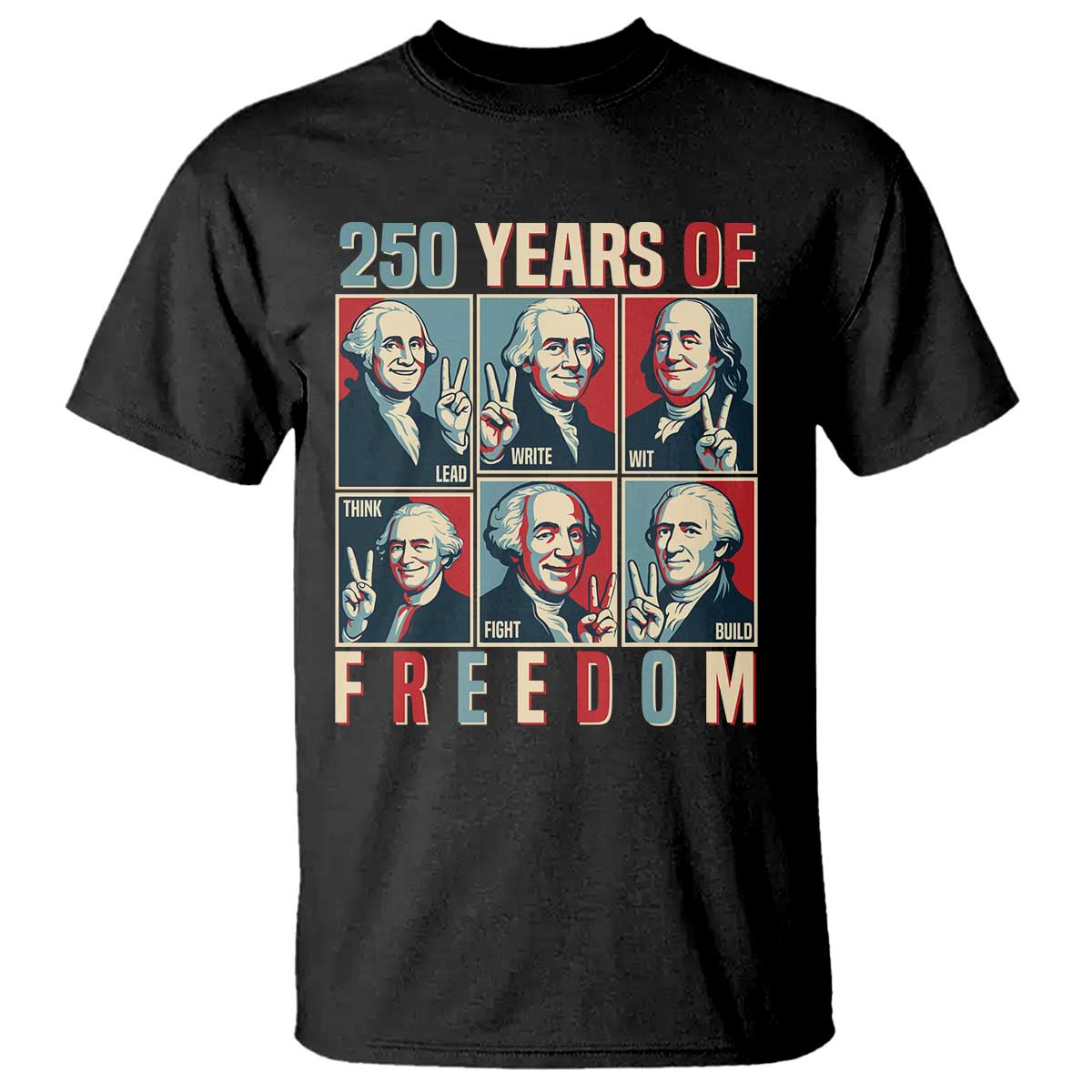 Founding Fathers 250 Years of Freedom T Shirt Patriotic Pop Art Style Semiquincentennial 2026 - Wonder Print Shop