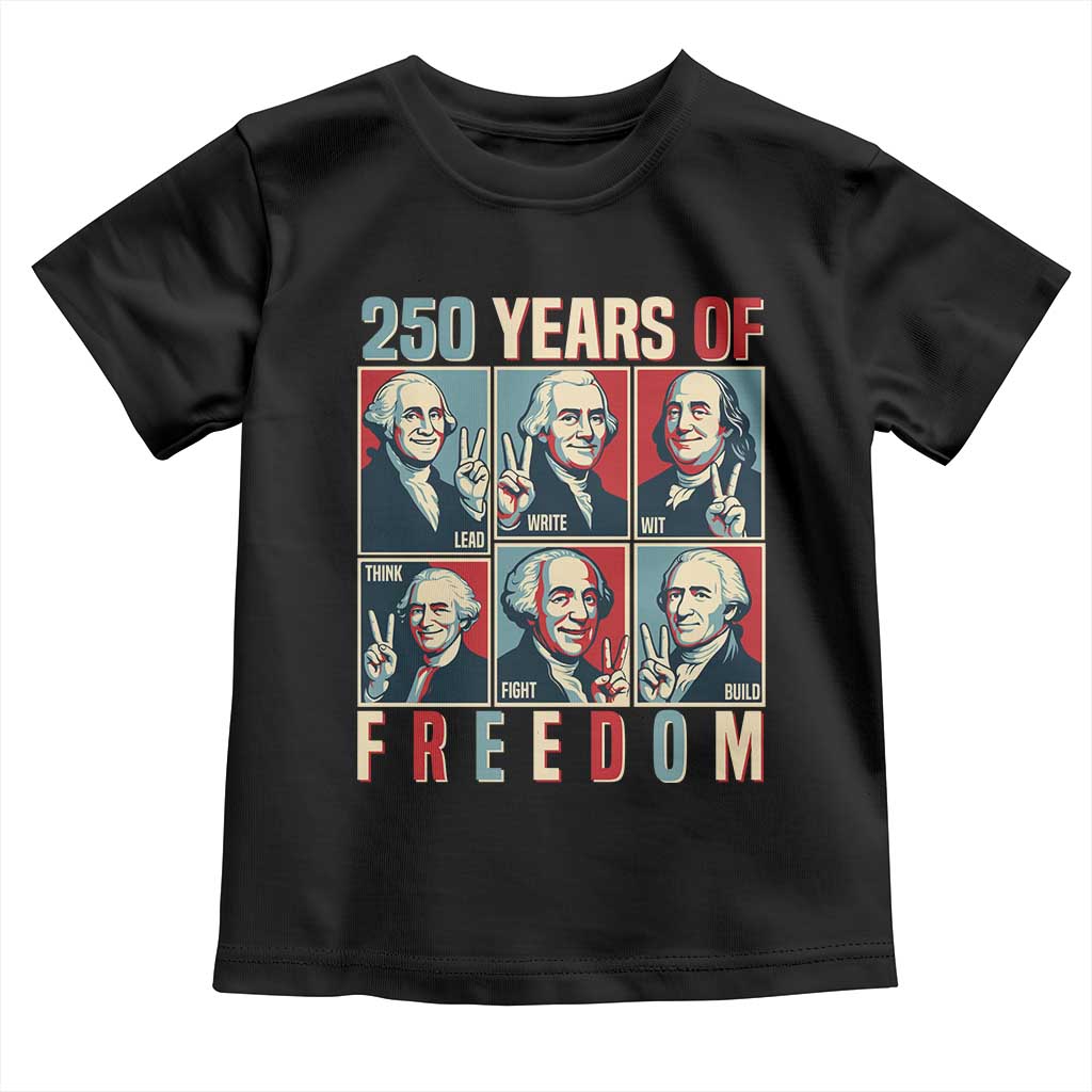 Founding Fathers 250 Years of Freedom Toddler T Shirt Patriotic Pop Art Style Semiquincentennial 2026 - Wonder Print Shop
