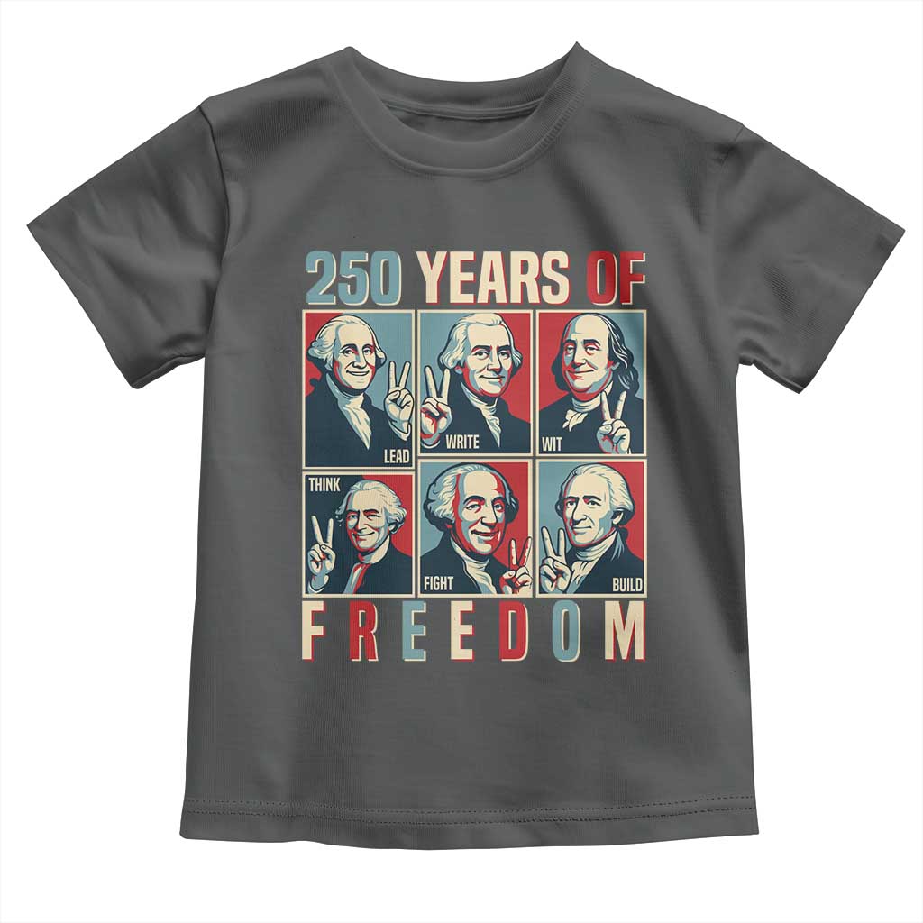 Founding Fathers 250 Years of Freedom Toddler T Shirt Patriotic Pop Art Style Semiquincentennial 2026 - Wonder Print Shop