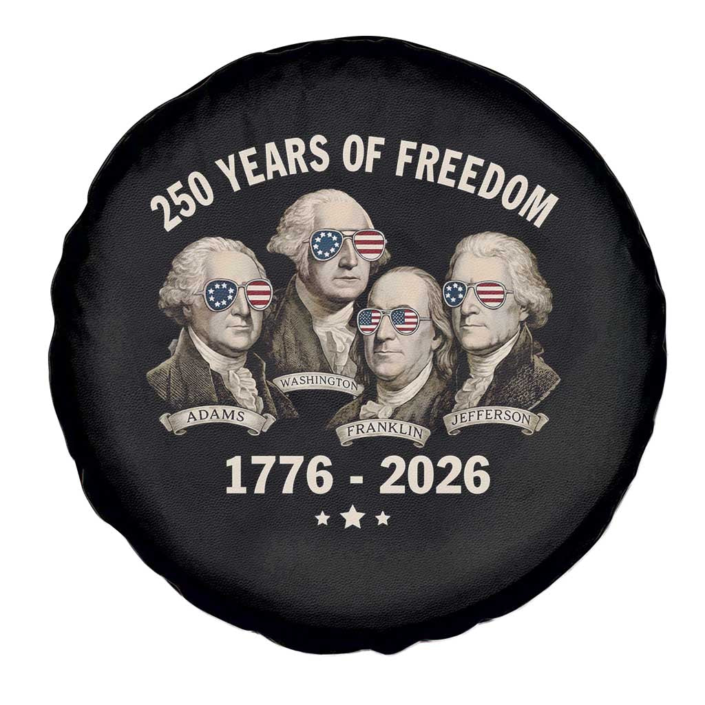 250 Years of Freedom Founding Fathers Spare Tire Cover Patriotic 1776 to 2026 July 4th American History - Wonder Print Shop