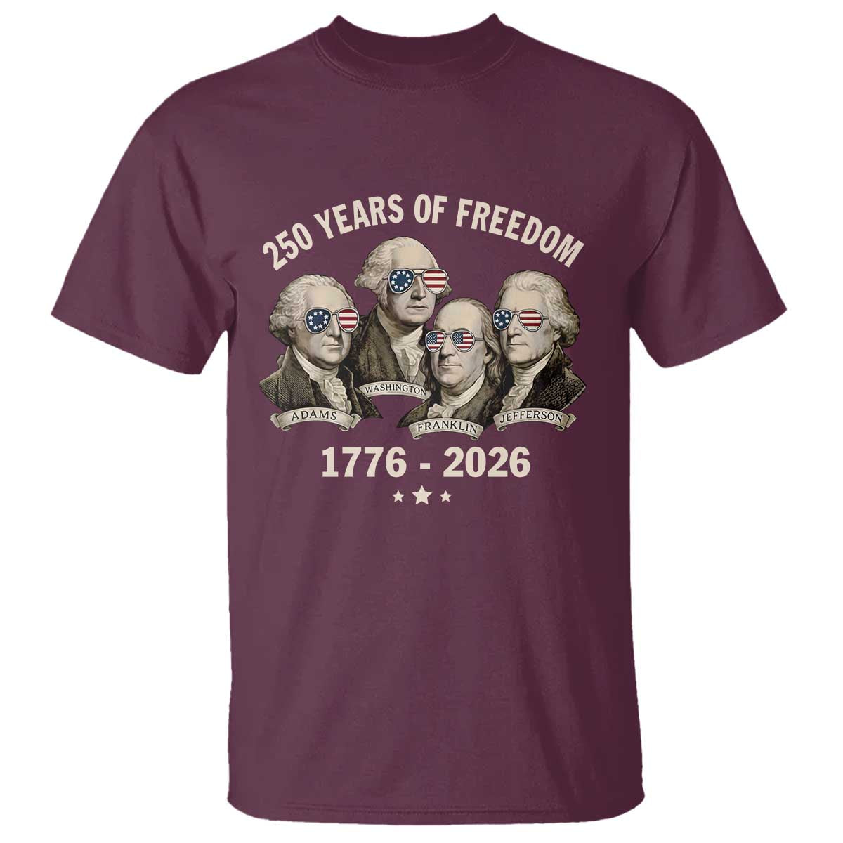 250 Years of Freedom Founding Fathers T Shirt Patriotic 1776 to 2026 July 4th American History - Wonder Print Shop