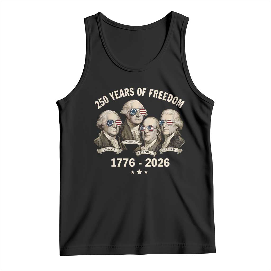 250 Years of Freedom Founding Fathers Tank Top Patriotic 1776 to 2026 July 4th American History - Wonder Print Shop