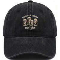 250 Years of Freedom Founding Fathers Washed Cotton Baseball Cap Patriotic 1776 to 2026 July 4th American History