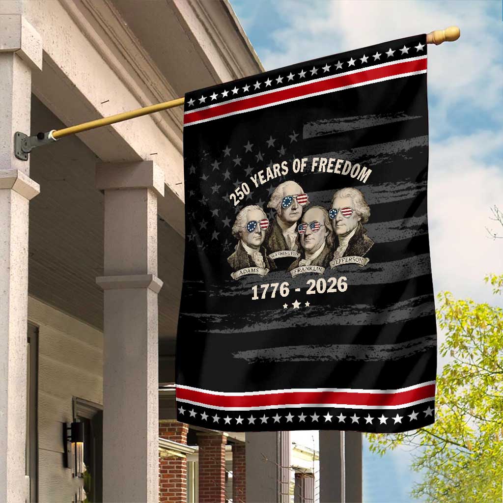 250 Years of Freedom Founding Fathers Garden Flag Patriotic 1776 to 2026 July 4th American History