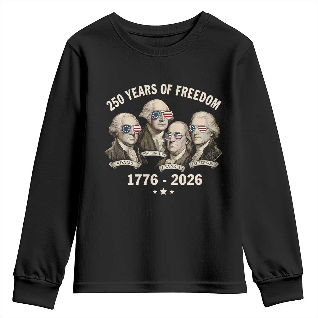 250 Years of Freedom Founding Fathers Youth Sweatshirt Patriotic 1776 to 2026 July 4th American History - Wonder Print Shop